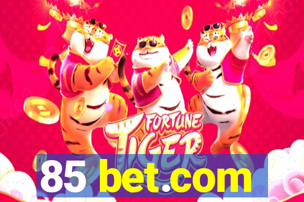 85 bet.com